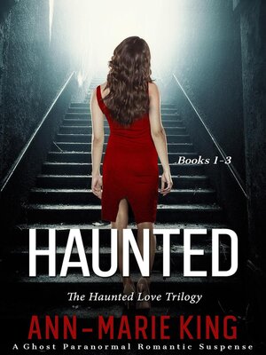 cover image of Haunted (The Haunted Love Trilogy Books 1-3)